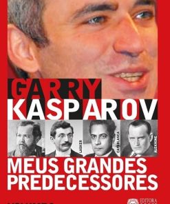 Meus Grandes Predecessores - Volume 1 - Garry Kasparov